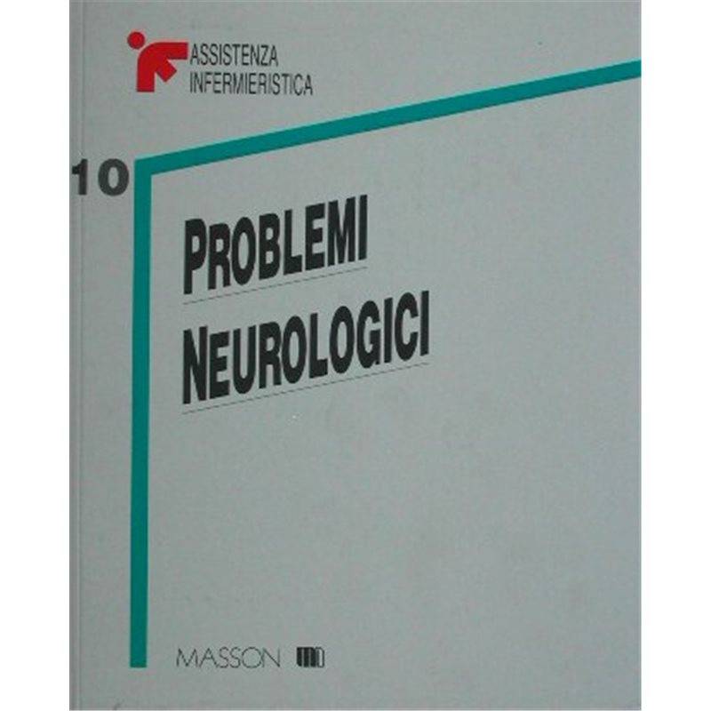 Assistenza infermieristica - Vol 10. - Problemi neurologici